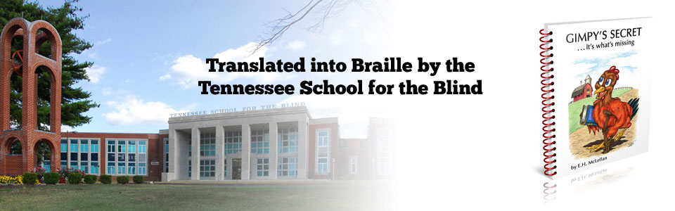 Translated into Braille by the Tennessee School for the Blind
